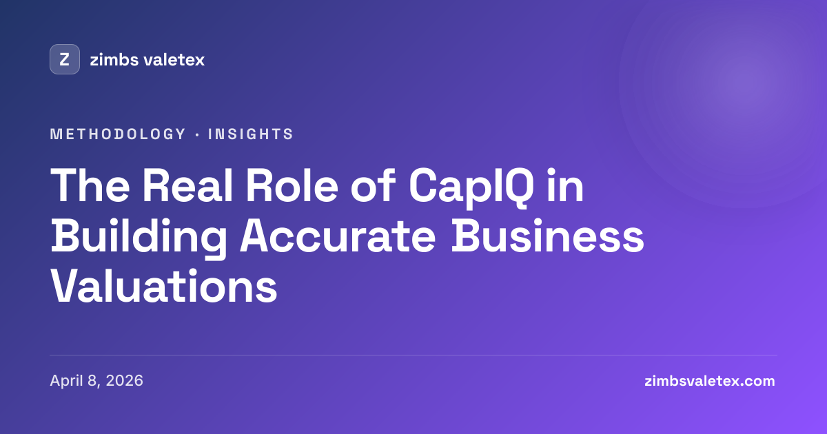 The Real Role of CapIQ in Business Valuation | Zimbs Valetex | Zimbs ...